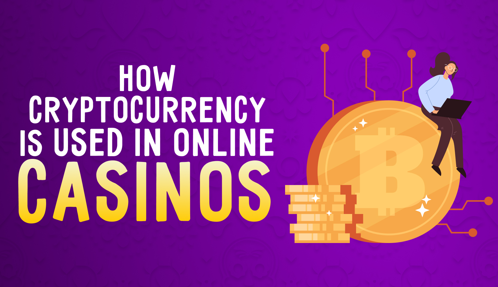 How Cryptocurrency is Used in Online Casinos
