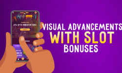 Making the Most of Visual Advancements with Slot Bonuses