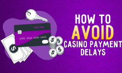 How To Avoid Casino Payment Delays
