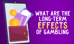 What are the long term effects of gambling