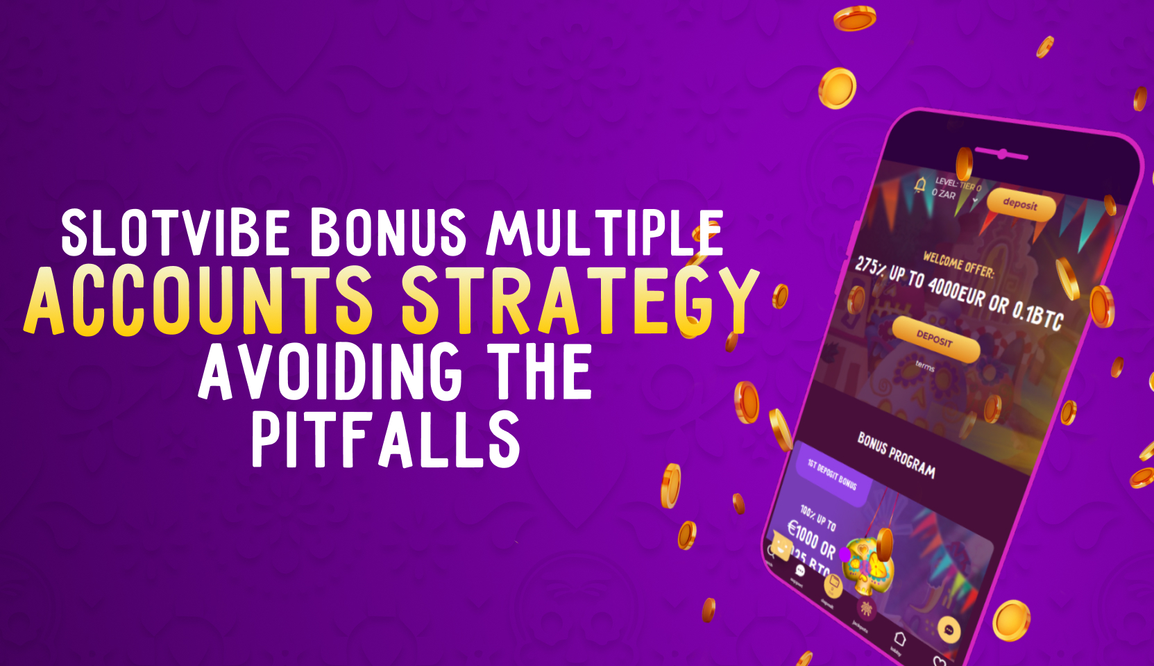 SlotVibe Bonus Multiple Accounts Strategy Avoiding the Pitfalls