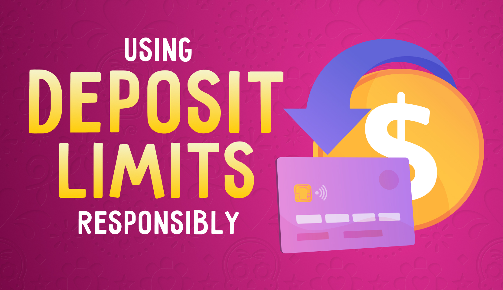Using Deposit limits responsibly&nbsp;2024