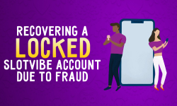 Recovering SlotVibe account due to fraud